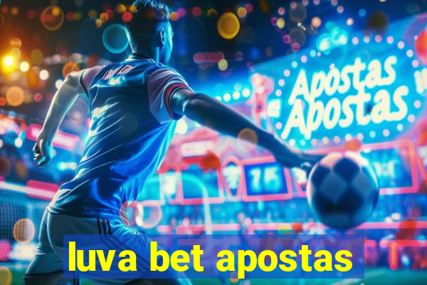 luva bet apostas